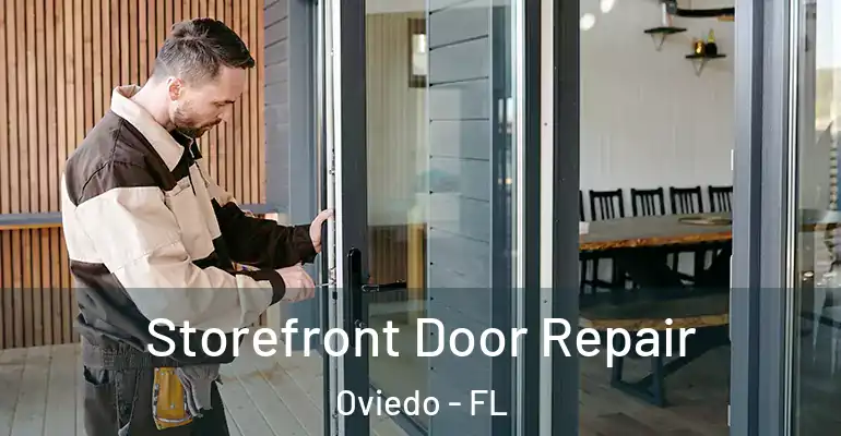  Storefront Door Repair Oviedo - FL